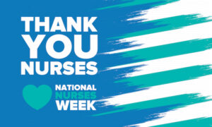May Is “National Nurses Month” (Here’s Why It Matters!)