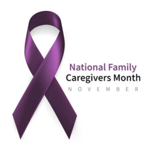 Family Caregivers Month - Roles & Responsibilities